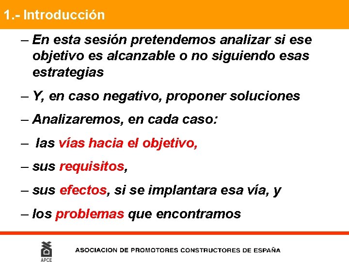 1. - Introducción – En esta sesión pretendemos analizar si ese objetivo es alcanzable