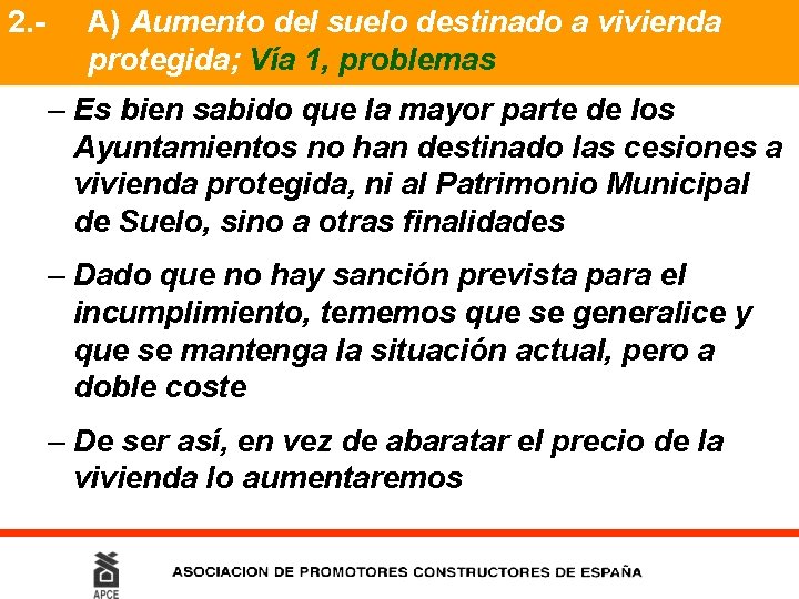 2. - A) Aumento del suelo destinado a vivienda protegida; Vía 1, problemas –