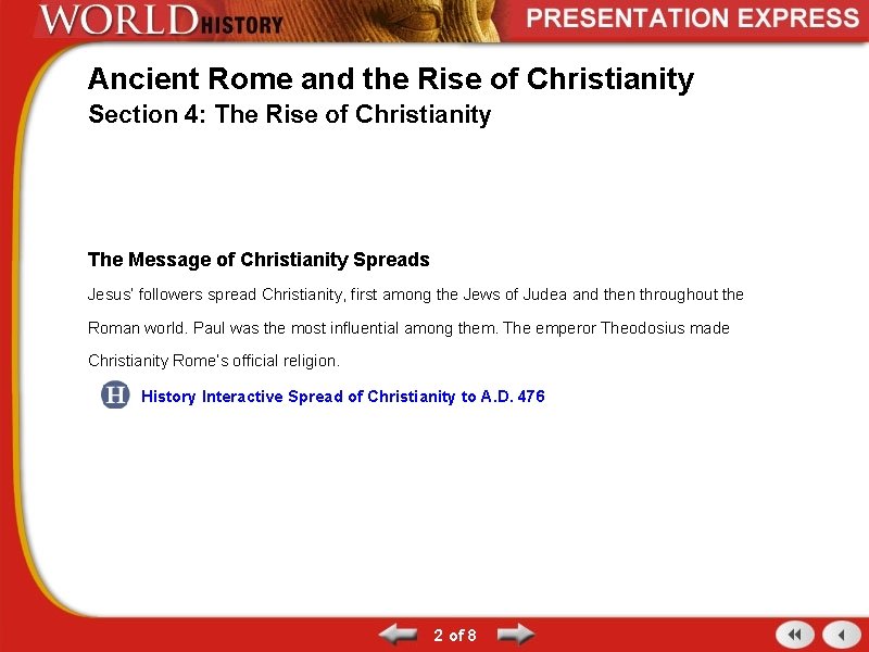 Ancient Rome and the Rise of Christianity Section 4: The Rise of Christianity The