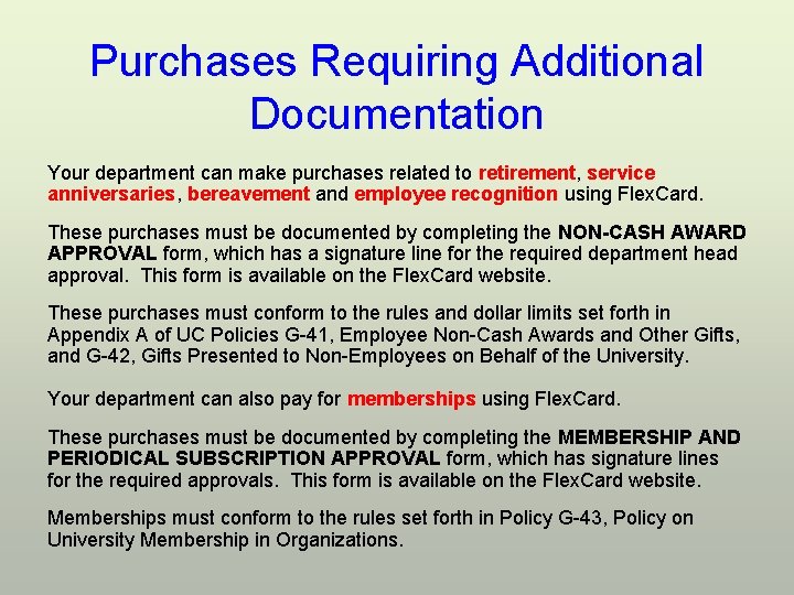 Purchases Requiring Additional Documentation Your department can make purchases related to retirement, service anniversaries,