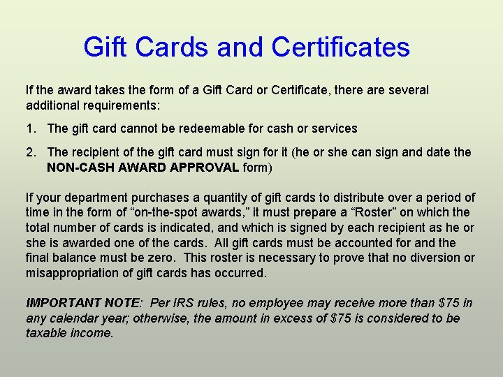 Gift Cards and Certificates If the award takes the form of a Gift Card