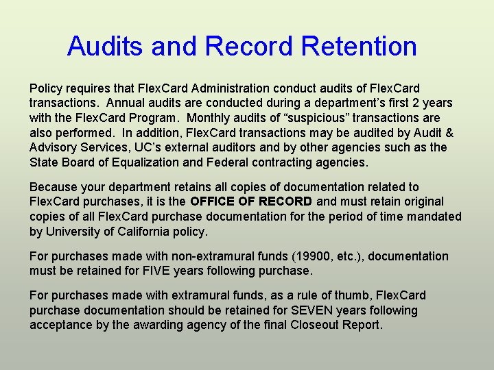 Audits and Record Retention Policy requires that Flex. Card Administration conduct audits of Flex.