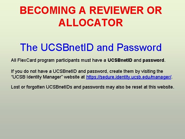 BECOMING A REVIEWER OR ALLOCATOR The UCSBnet. ID and Password All Flex. Card program