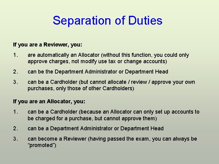 Separation of Duties If you are a Reviewer, you: 1. are automatically an Allocator