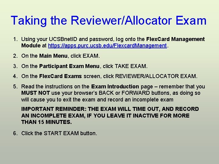 Taking the Reviewer/Allocator Exam 1. Using your UCSBnet. ID and password, log onto the