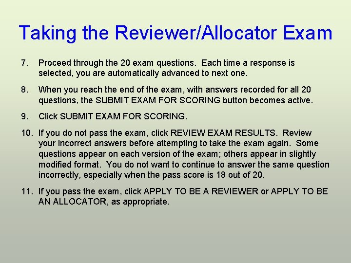 Taking the Reviewer/Allocator Exam 7. Proceed through the 20 exam questions. Each time a