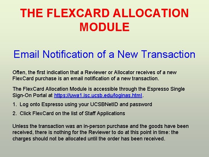 THE FLEXCARD ALLOCATION MODULE Email Notification of a New Transaction Often, the first indication
