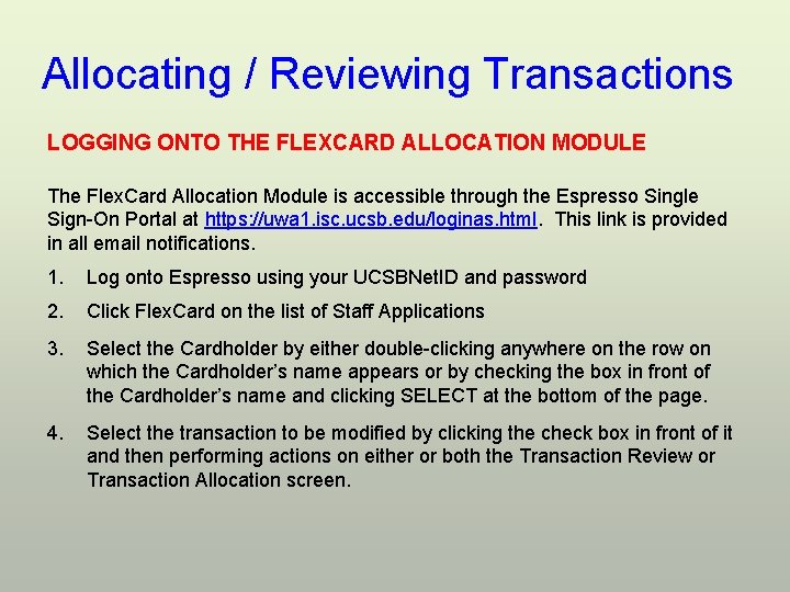 Allocating / Reviewing Transactions LOGGING ONTO THE FLEXCARD ALLOCATION MODULE The Flex. Card Allocation