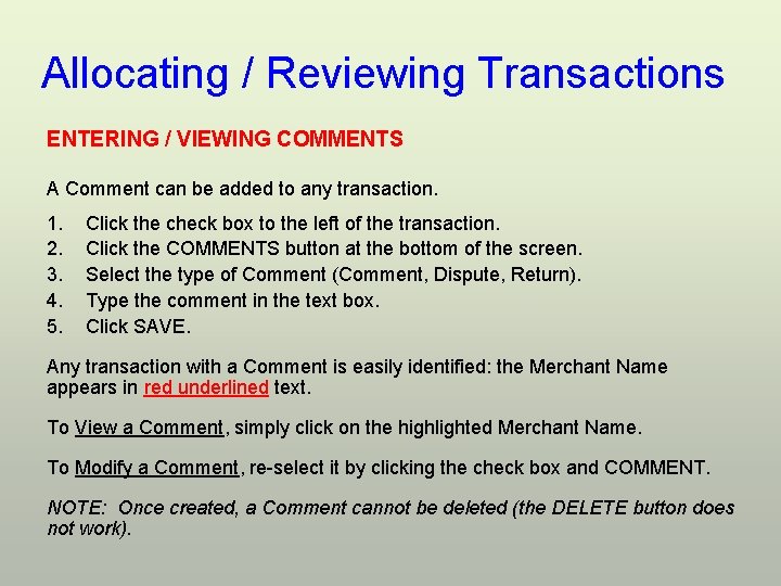Allocating / Reviewing Transactions ENTERING / VIEWING COMMENTS A Comment can be added to