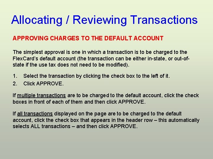 Allocating / Reviewing Transactions APPROVING CHARGES TO THE DEFAULT ACCOUNT The simplest approval is