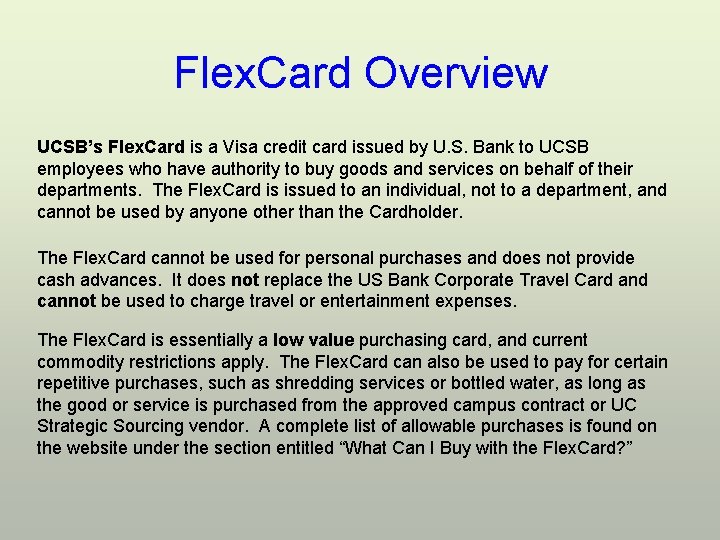 Flex. Card Overview UCSB’s Flex. Card is a Visa credit card issued by U.