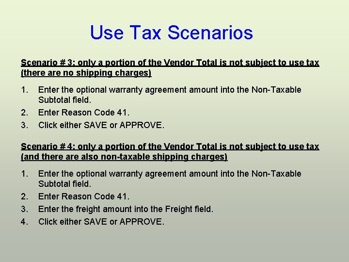 Use Tax Scenarios Scenario # 3: only a portion of the Vendor Total is