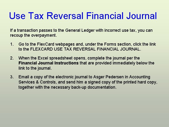 Use Tax Reversal Financial Journal If a transaction passes to the General Ledger with