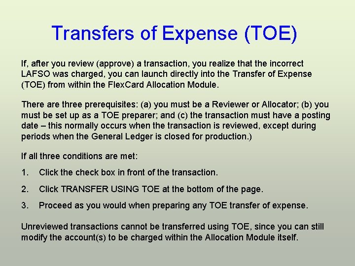 Transfers of Expense (TOE) If, after you review (approve) a transaction, you realize that