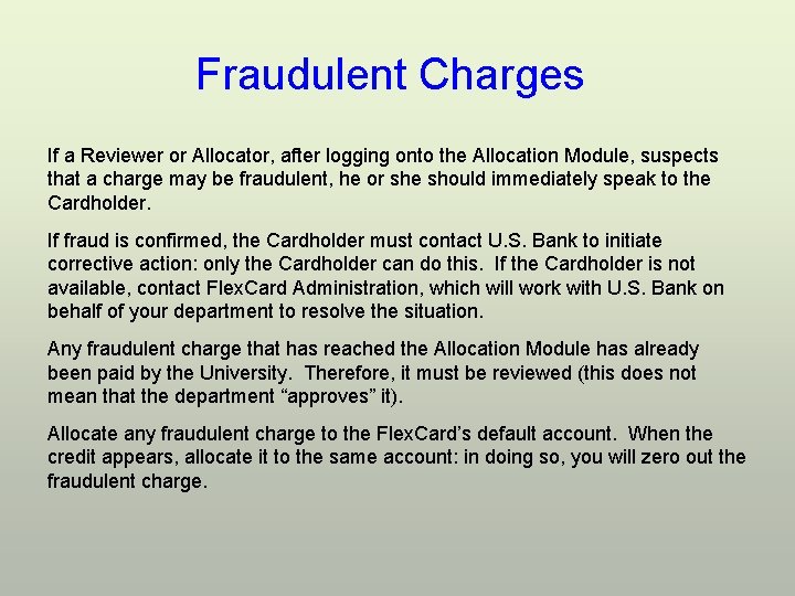Fraudulent Charges If a Reviewer or Allocator, after logging onto the Allocation Module, suspects