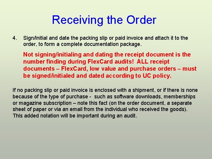 Receiving the Order 4. Sign/initial and date the packing slip or paid invoice and