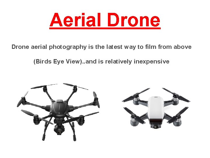 Aerial Drone aerial photography is the latest way to film from above (Birds Eye