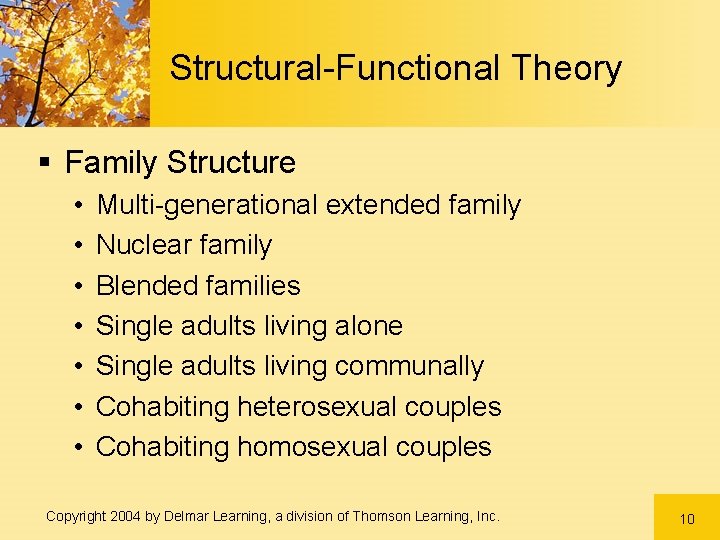 Structural-Functional Theory § Family Structure • • Multi-generational extended family Nuclear family Blended families