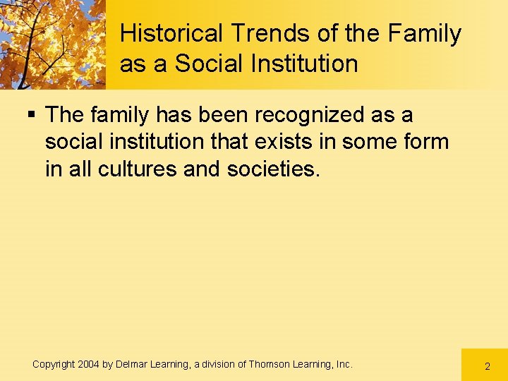 Historical Trends of the Family as a Social Institution § The family has been