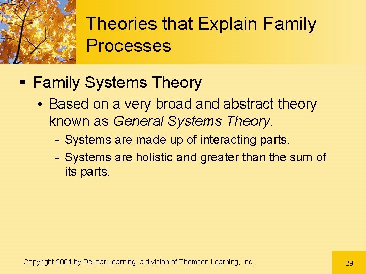 Theories that Explain Family Processes § Family Systems Theory • Based on a very