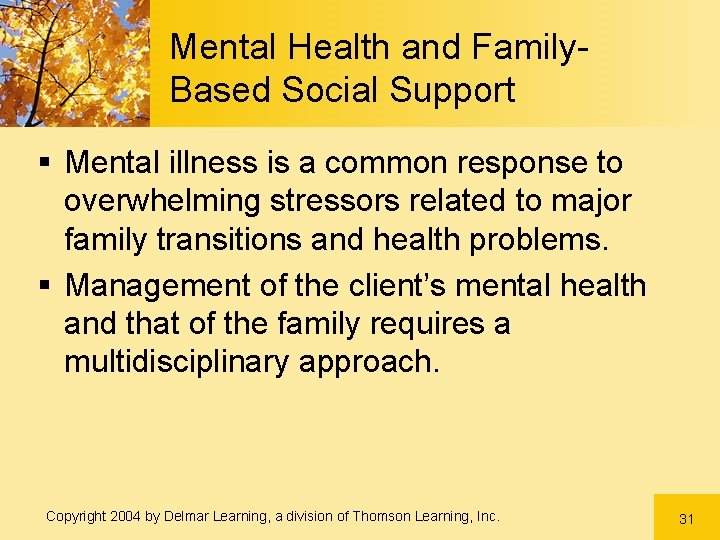 Mental Health and Family. Based Social Support § Mental illness is a common response