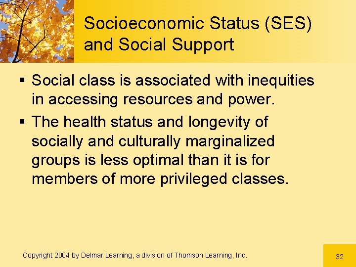Socioeconomic Status (SES) and Social Support § Social class is associated with inequities in