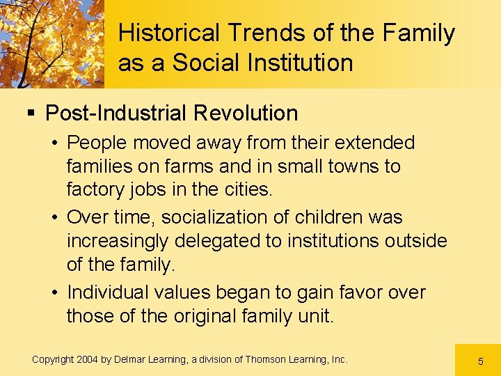Historical Trends of the Family as a Social Institution § Post-Industrial Revolution • People