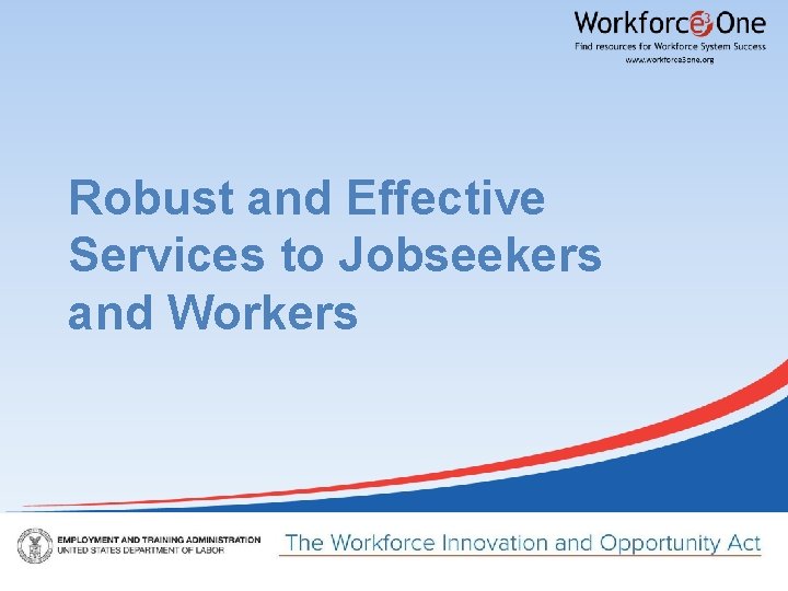 Robust and Effective Services to Jobseekers and Workers 