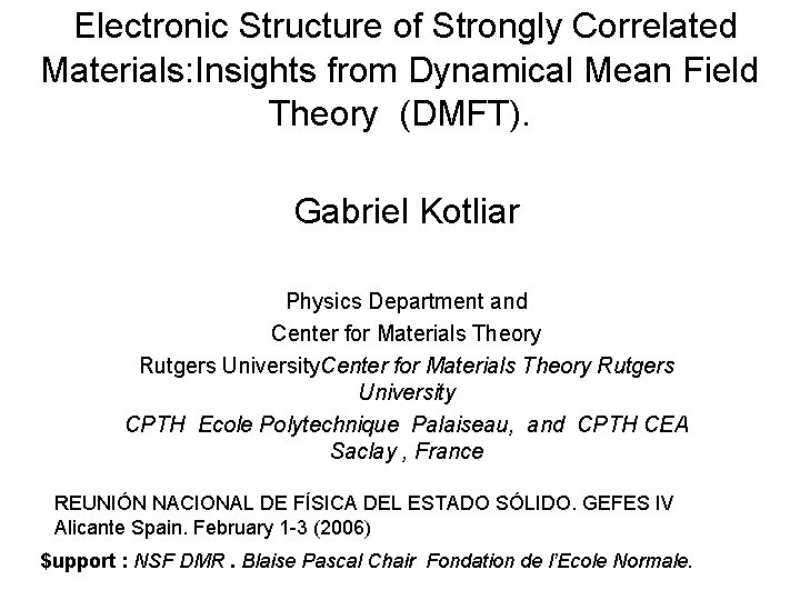 Electronic Structure of Strongly Correlated Materials: Insights from Dynamical Mean Field Theory (DMFT). Gabriel