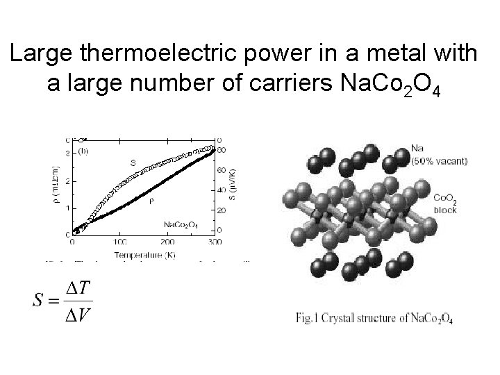 Large thermoelectric power in a metal with a large number of carriers Na. Co