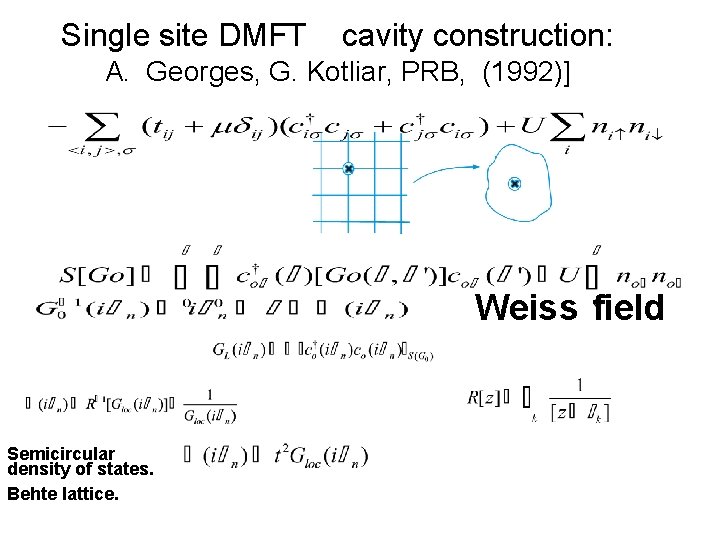 Single site DMFT cavity construction: A. Georges, G. Kotliar, PRB, (1992)] Weiss field Semicircular