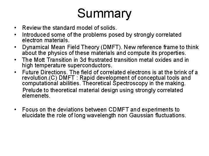 Summary • Review the standard model of solids. • Introduced some of the problems