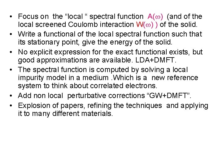  • Focus on the “local “ spectral function A(w) (and of the local