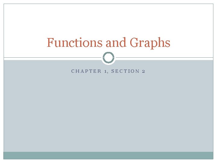 Functions and Graphs CHAPTER 1, SECTION 2 