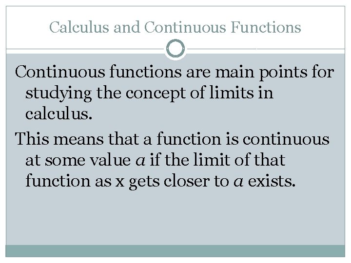 Calculus and Continuous Functions Continuous functions are main points for studying the concept of
