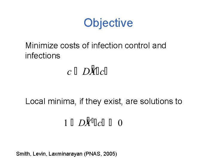 Objective Minimize costs of infection control and infections Local minima, if they exist, are