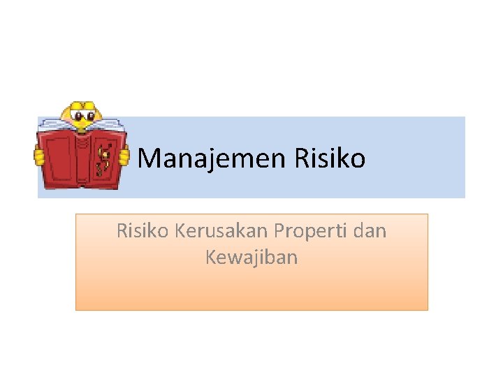 Manajemen Risiko Kerusakan Properti dan Kewajiban 