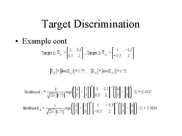 Target Discrimination • Example cont 
