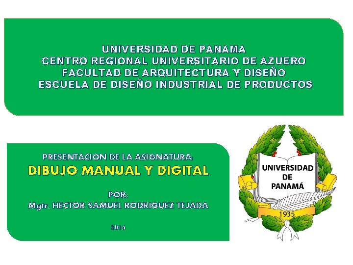 UNIVERSIDAD DE PANAMA CENTRO REGIONAL UNIVERSITARIO DE AZUERO FACULTAD DE ARQUITECTURA Y DISEÑO ESCUELA