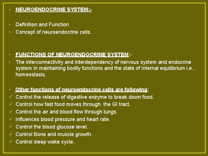  • NEUROENDOCRINE SYSTEM: • Definition and Function • Concept of neuroendocrine cells. •