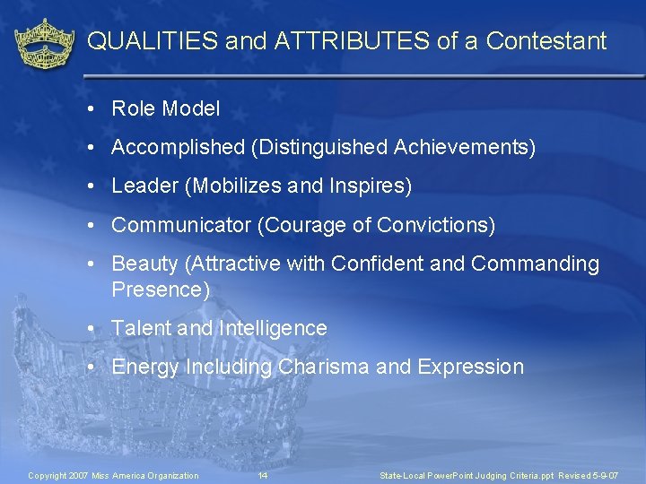 QUALITIES and ATTRIBUTES of a Contestant • Role Model • Accomplished (Distinguished Achievements) •