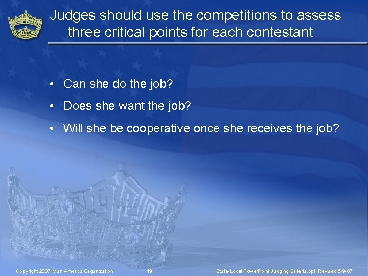 Judges should use the competitions to assess three critical points for each contestant •