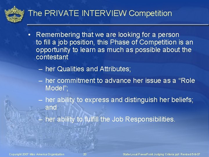 The PRIVATE INTERVIEW Competition • Remembering that we are looking for a person to