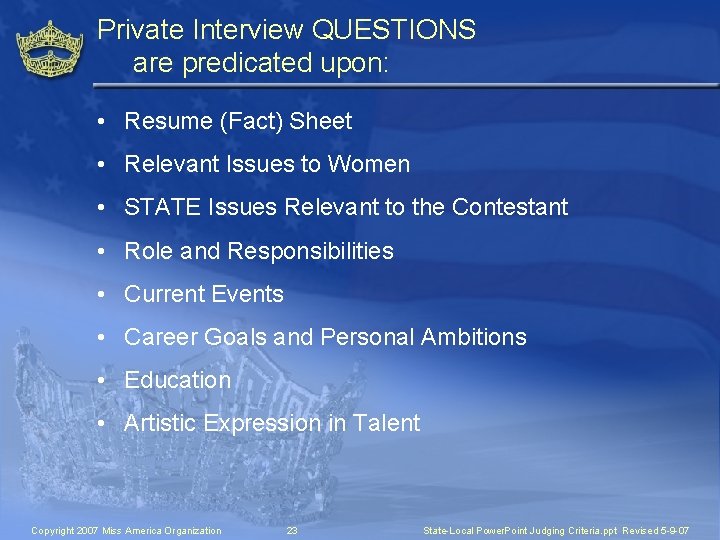 Private Interview QUESTIONS are predicated upon: • Resume (Fact) Sheet • Relevant Issues to