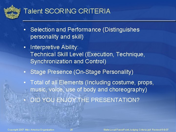 Talent SCORING CRITERIA • Selection and Performance (Distinguishes personality and skill) • Interpretive Ability: