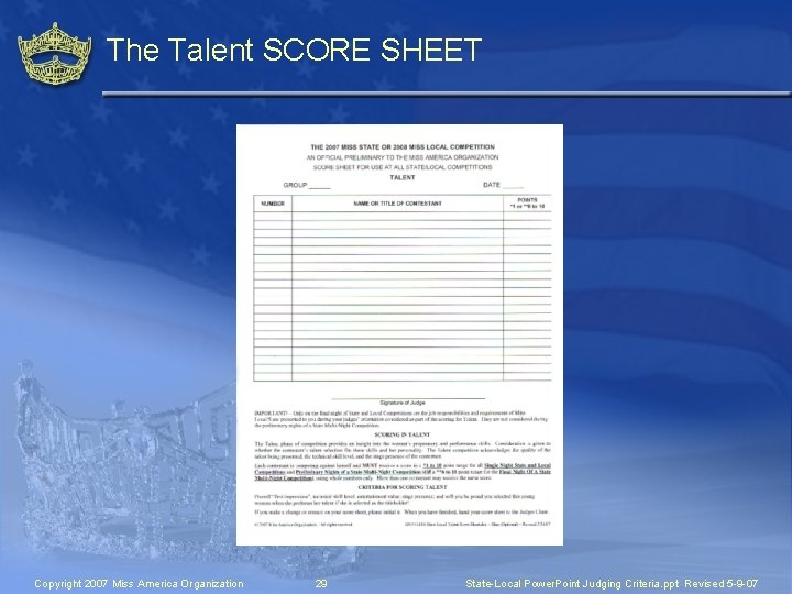 The Talent SCORE SHEET Copyright 2007 Miss America Organization 29 State-Local Power. Point Judging