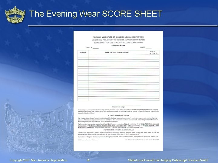 The Evening Wear SCORE SHEET Copyright 2007 Miss America Organization 32 State-Local Power. Point
