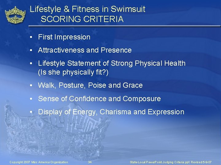 Lifestyle & Fitness in Swimsuit SCORING CRITERIA • First Impression • Attractiveness and Presence