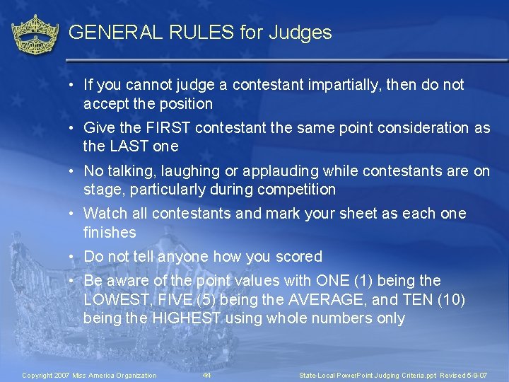 GENERAL RULES for Judges • If you cannot judge a contestant impartially, then do