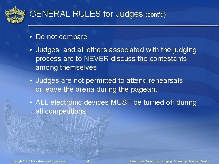 GENERAL RULES for Judges (cont’d) • Do not compare • Judges, and all others